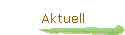 Aktuell